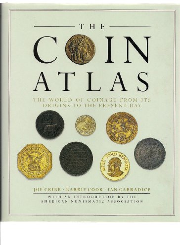 9780816020973: The Coin Atlas: The World of Coinage from Its Origins to the Present Day