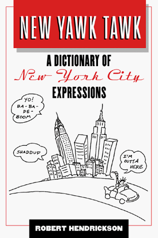 Beispielbild fr New Yawk Tawk : A Dictionary of New York City Expressions zum Verkauf von Better World Books