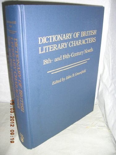 Dictionary of British Literary Characters 18th - and 19th-Century Novels