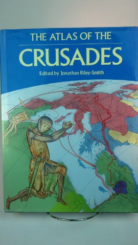 Beispielbild fr The Atlas of the Crusades: The Only Full Mapped Chronicle of the Crusades zum Verkauf von ThriftBooks-Atlanta