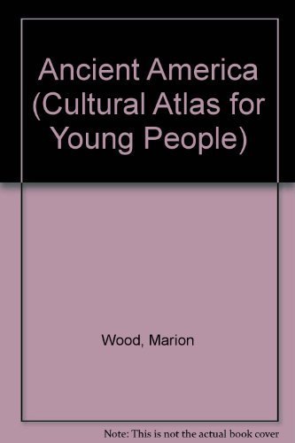 9780816022106: Ancient America (Cultural Atlas for Young People)