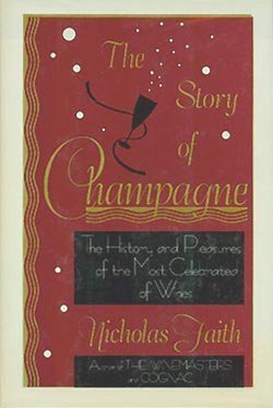 The Story of Champagne (9780816022151) by Faith, Nicholas