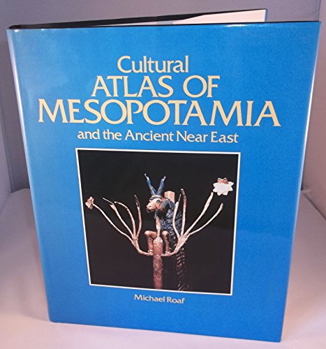 9780816022182: The Cultural Atlas of Mesopotamia and the Ancient Near East