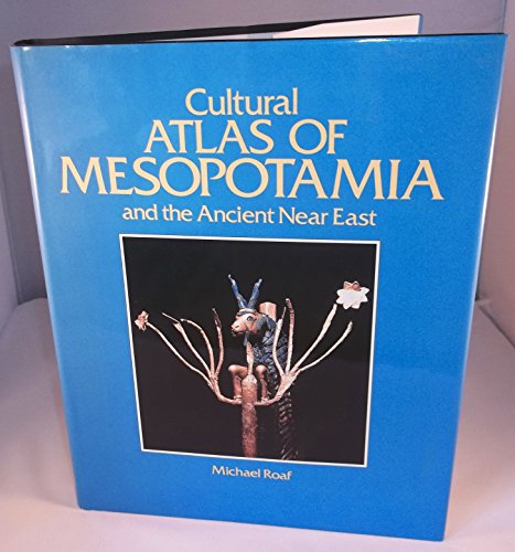 Imagen de archivo de The Cultural Atlas of Mesopotamia and the Ancient Near East a la venta por SecondSale