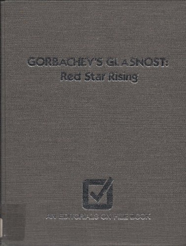 9780816022205: Gorbachev's Glasnost: Red Star Rising (Editorials on File Book S.)