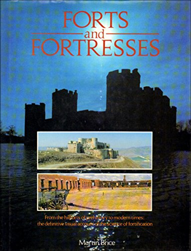 Forts and Fortresses: From the Hillforts of Prehistory to Modern Times-The Definitive Visual Acco...