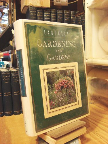 Imagen de archivo de Larousse Gardens and Gardening a la venta por Better World Books