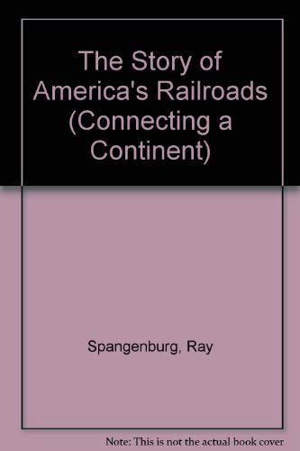 9780816022571: The Story of America's Railroads (CONNECTING A CONTINENT)