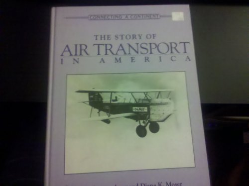 Beispielbild fr The Story of Air Transport in America (CONNECTING A CONTINENT) zum Verkauf von -OnTimeBooks-