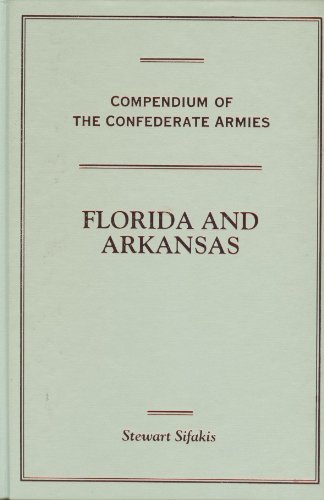 9780816022885: Florida and Arkansas (Compendium of the Confederate Armies)
