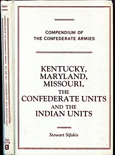 Beispielbild fr Kentucky, Maryland, Missouri, the Confederate Units and the Indian Units (Compendium of the Confederate Armies) zum Verkauf von GF Books, Inc.