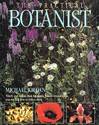 Beispielbild fr The Practical Botanist (Practical Handbook) zum Verkauf von WorldofBooks