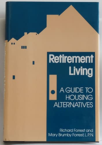 Imagen de archivo de Retirement Living : A Guide to Housing Alternatives a la venta por Bingo Used Books