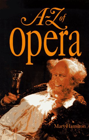 Imagen de archivo de A. to Z. of Opera a la venta por WorldofBooks