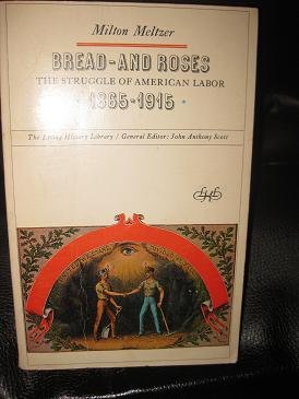 9780816023714: Bread and Roses: Struggle of American Labor 1865-1915 (Library of American History)