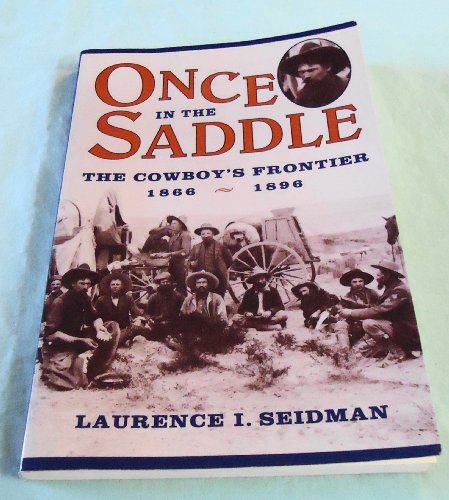 Beispielbild fr Once in the Saddle: The Cowboy's Frontier 1866-1896 (Library of American History (Facts on File))**OUT OF PRINT** zum Verkauf von Wonder Book