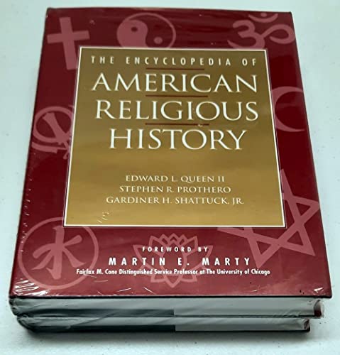 The Encyclopedia of American Religious History (9780816024063) by Edward L. Queen II; Stephen Prothero; Gardiner H. Shattuck Jr.