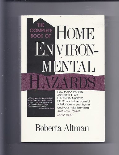 Imagen de archivo de The Complete Book of Home Environmental Hazards a la venta por Wonder Book