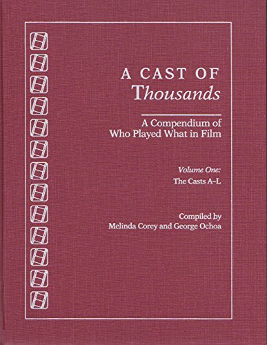 A Cast of Thousands: A Compendium of Who Played What in Film (3 vol.) (9780816024292) by [???]