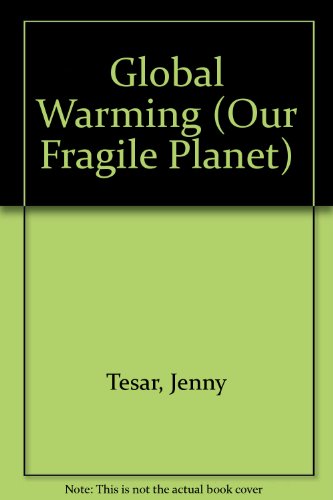 Global Warming (Our Fragile Planet Series) (9780816024902) by Jenny E. Tesar