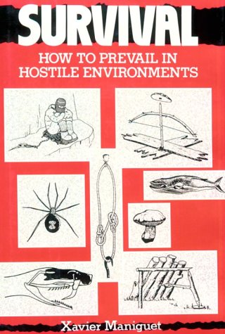Stock image for Survival : How to Prevail in Hostile Environments for sale by Better World Books