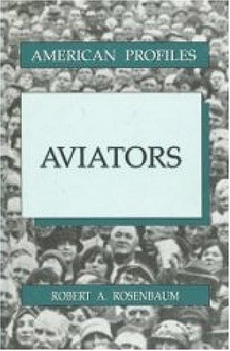 Imagen de archivo de Aviators (American Profiles Ser.) a la venta por Vashon Island Books