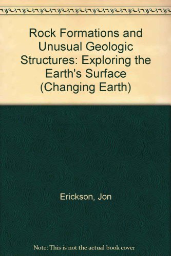 Beispielbild fr Rock Formations and Unusual Geologic Structures : Exploring the Earth's Surface zum Verkauf von Better World Books