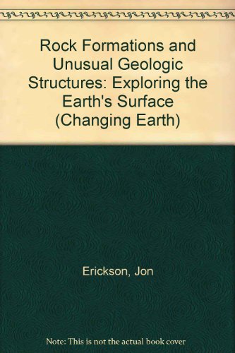 Stock image for Rock Formations and Unusual Geologic Structures : Exploring the Earth's Surface for sale by Better World Books