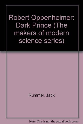 Stock image for Robert Oppenheimer: Dark Prince (Makers of Modern Science) for sale by SecondSale