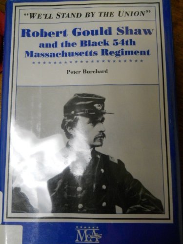 Imagen de archivo de We'll Stand by the Union" : Robert Gould Shaw and the Black 54th Massachusetts Regiment a la venta por Better World Books