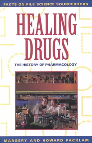Imagen de archivo de Healing Drugs : The History of Pharmacology a la venta por Better World Books