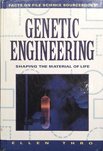 Beispielbild fr Genetic Engineering : Shaping the Material of Life zum Verkauf von Better World Books