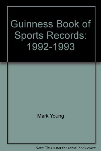 Guinness Book of Sports Records: 1992-1993 (Guinness Book of Sports Records) (9780816026517) by Mark Young