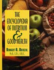 The Encyclopedia of Nutrition and Good Health