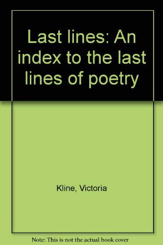 9780816027644: Title: Last lines An index to the last lines of poetry Vo