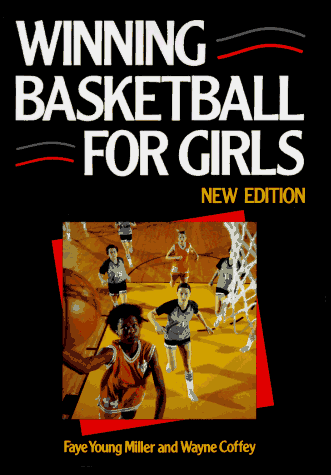 Winning Basketball for Girls (9780816027767) by Faye Young Miller; Wayne Coffey