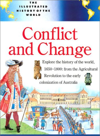 Stock image for Conflict and Change (Illustrated History of the World) for sale by Front Cover Books
