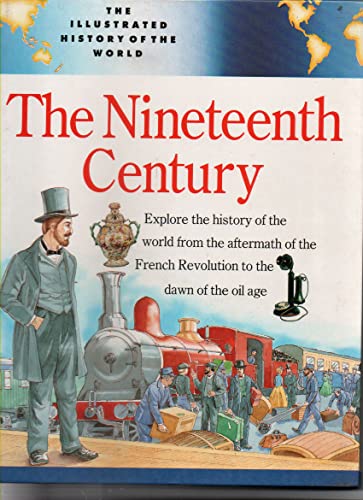 The Nineteenth Century (Illustrated History of the World) (9780816027910) by Pollard, Michael