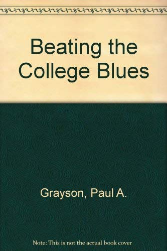 Beispielbild fr Beating the College Blues : A Student's Guide to Coping with the Emotional ups and downs of College Life zum Verkauf von Better World Books