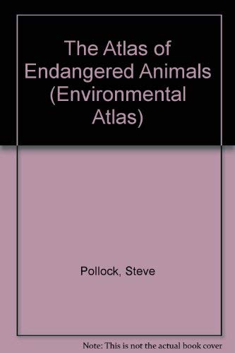9780816028566: The Atlas of Endangered Animals (Environmental Atlas Series)