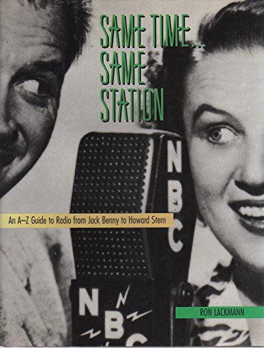 9780816028627: Same Time. Same Station: An A-Z Guide to Radio from Jack Benny to Howard Stern