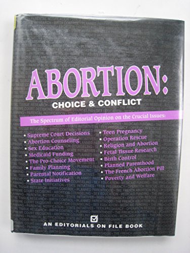 Imagen de archivo de Abortion: Choice & Conflict (EDITORIALS ON FILE BOOK) a la venta por POQUETTE'S BOOKS