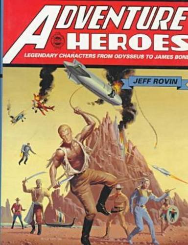 9780816028818: Adventure Heroes: Legendary Characters from Odysseus to James Bond