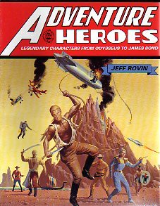 Beispielbild fr Adventure Heroes: Legendary Characters from Odysseus to James Bond zum Verkauf von Chuck Price's Books