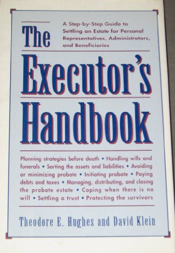 Beispielbild fr The Executor's Handbook: A Step-By-Step Guide to Settling an Estate for Personal Representatives, Administrators, and Beneficiaries zum Verkauf von BooksRun