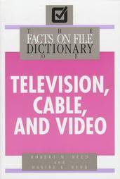 The Facts on File Dictionary of Television, Cable, and Video (9780816029471) by Reed, Robert M.; Reed, Maxine K.