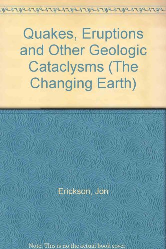 Imagen de archivo de Quakes, Eruptions and Other Geologic Cataclysms a la venta por Better World Books