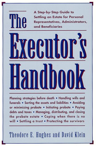 Stock image for The Executor's Handbook : A Step-by-Step Guide to Settling an Estate for Personal Representatives, Administrators, and Beneficiaries for sale by Better World Books
