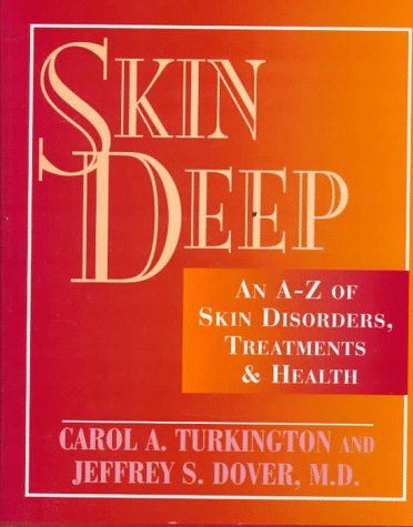 Imagen de archivo de Skin Deep : An A-Z of Skin Disorders, Treatments and Health, Updated Edition a la venta por Better World Books: West