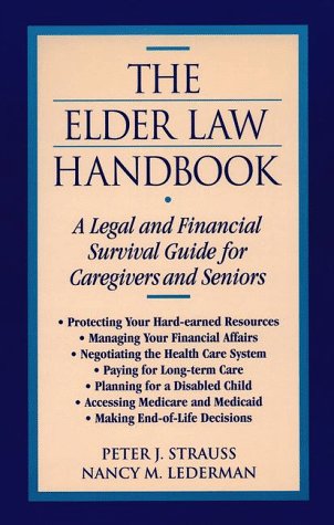 Stock image for The Elder Law Handbook : A Legal and Financial Survival Guide for Caregivers and Seniors for sale by Better World Books
